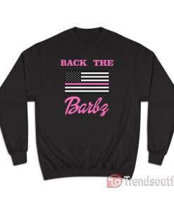 Back The Barbz Flag Love Barbs Loyal Fan Sweatshirt
