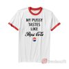 My Pussy Tastes Like Pepsi Cola Ringer Shirt