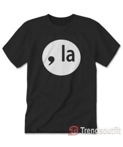 Comma LA Funny Kamala T-Shirt