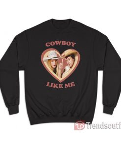 Haylor Cowboy Like Me Sweatshirt