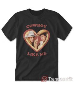 Haylor Cowboy Like Me T-Shirt