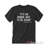 It's An Honor Just To Be Asian - Sandra Oh T-Shirt
