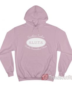 SLUTS Southern Ladies Under Tremendous Stress Hoodie