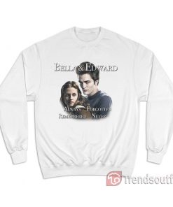 Twilight Bella And Edward Always Forgotten Sweatshirt