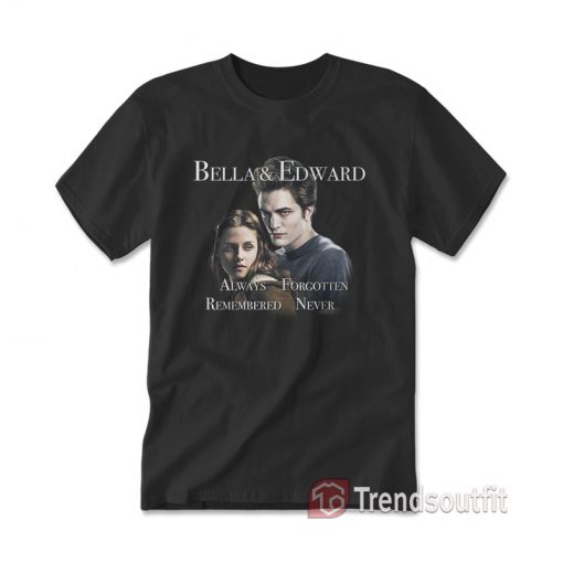 Twilight Bella And Edward Always Forgotten T-Shirt