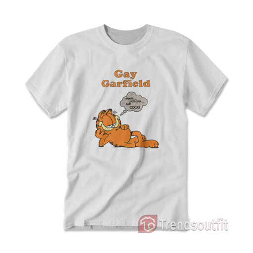 Gay Garfield Shirt Mmm Lasagna And Cock T-Shirt