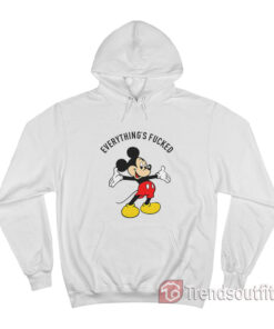 Mickey Mouse Everything is Fucked Hoodie