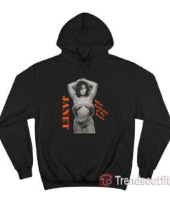 Miss Jackson If Ya Nasty Janet Jackson Hoodie