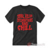 Serial Killer Documentaries and Chill T-Shirt