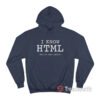 I Know HTML How To Meet Ladies Hoodie