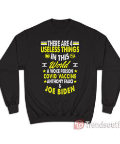 There Are Four Useless Things In This World Sweatshirt