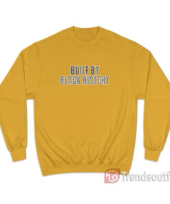 NBA Built By Black History Sweatshirt