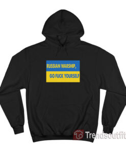 Russian Warship Go Fuck Yourself Hoodie