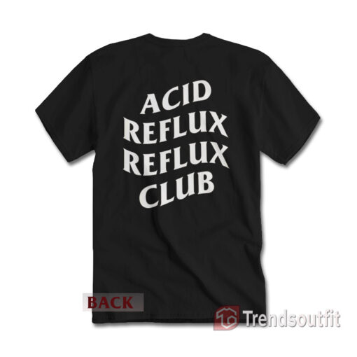 Acid Reflux Reflux Club T-Shirt