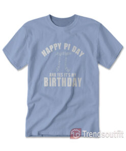 Stephen Curry Happy Pi Day And Yes It's My Birthday T-Shirt