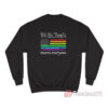 We The People Means Everyone Rainbow Flag Sweatshirt