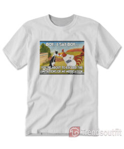 Funny Foghorn Leghorn Boy I Say Boy T-shirt