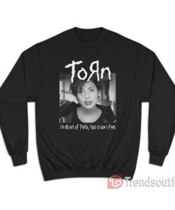 Natalie Imbruglia Torn I'm All Out Of Faith Sweatshirt