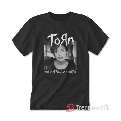 Natalie Imbruglia Torn I'm All Out Of Faith T-Shirt