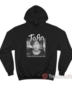 Natalie Imbruglia Torn I'm All Out Of Faith Hoodie