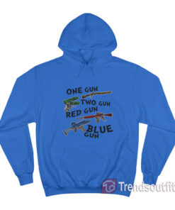 One Gun Two Gun Red Gun Blue Gun Hoodie