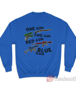 One Gun Two Gun Red Gun Blue Gun Sweatshirt