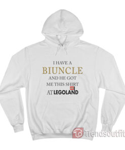 I Have A Biuncle And He Got Me This Shirt At Legoland Hoodie