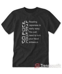 Reading Japanese Is Really Easy T-shirt