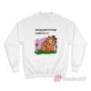 Garfield Touching Grass Is Not Enough I Need To Fight God Sweatshirt
