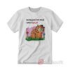 Garfield Touching Grass Is Not Enough I Need To Fight God T-shirt