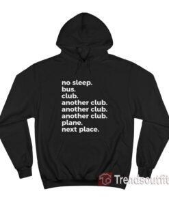 No Sleep Bus Club Another Club Plane Next Place Hoodie