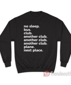 No Sleep Bus Club Another Club Plane Next Place Sweatshirt