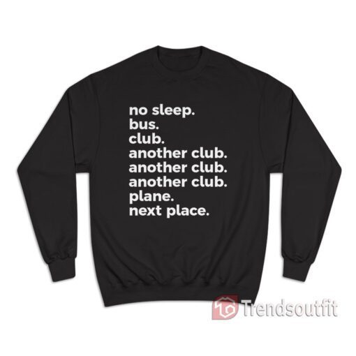 No Sleep Bus Club Another Club Plane Next Place Sweatshirt