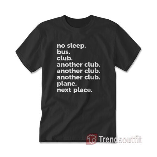 No Sleep Bus Club Another Club Plane Next Place T-Shirt