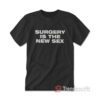 Surgery Is The New Sex T-Shirt