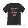 Taylor Swift Doesn't Poop Cause She Just Shits Out Hits T-Shirt
