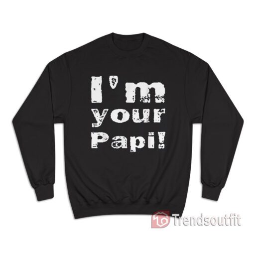 Eddie Guerrero I’m Your Papi Sweatshirt