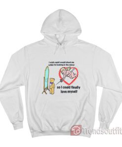 I Wish Cupid Would Shoot Me Hoodie