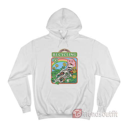 Skeleton Learn About Recycling Hoodie