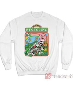 Skeleton Learn About Recycling Sweatshirt