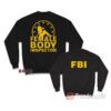 Cobra Kai William Zabka FBI Female Body Inspector Sweatshirt