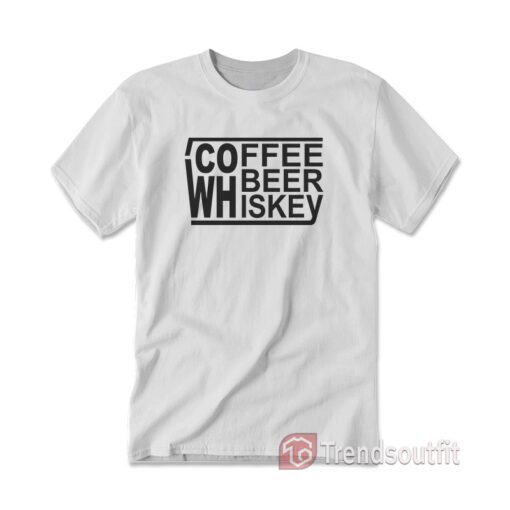 Coffee Beer Whiskey T-shirt