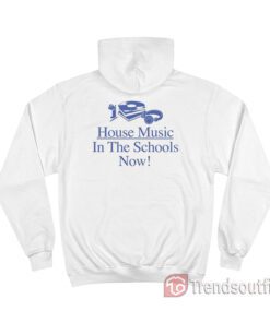 House Music In The Schools Now Hoodie