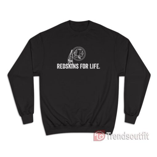 Washington Redskins For Life Sweatshirt