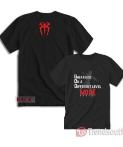 Roman Reigns GOD MODE Greatness On A Different Level Mode T-Shirt