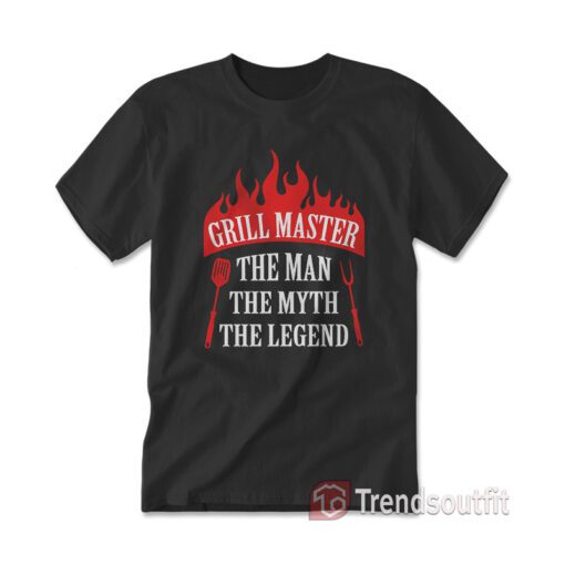 Grill Master The Man The Myth The Legend Chef T-shirt
