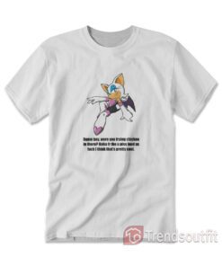 Rouge The Bat Damn Boy Were You Frying Chicken In There T-shirt