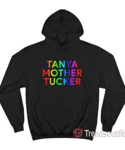 Tanya Mother Tucker Rainbow Hoodie