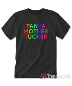 Tanya Mother Tucker Rainbow T-Shirt