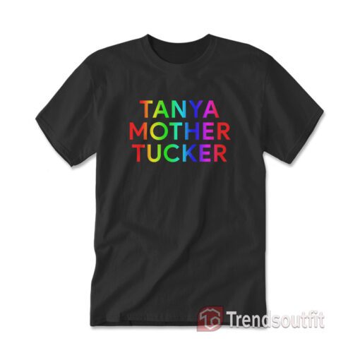 Tanya Mother Tucker Rainbow T-Shirt
